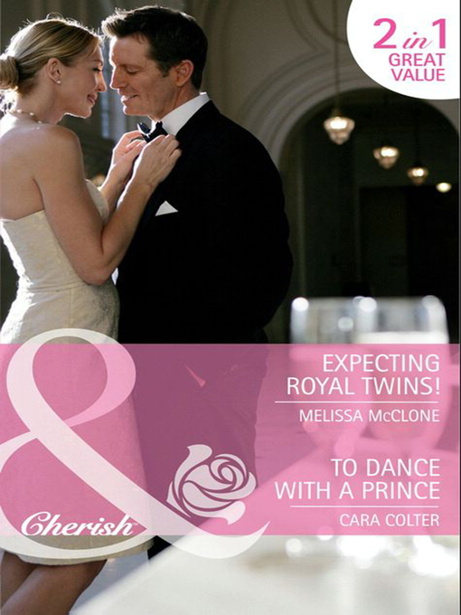 Title details for Expecting Royal Twins! / To Dance with a Prince by Melissa McClone - Available